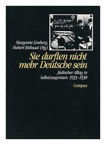 Sie durften nicht mehr Deutsche sein: Jüdischer Alltag in Selbstzeugnissen Books