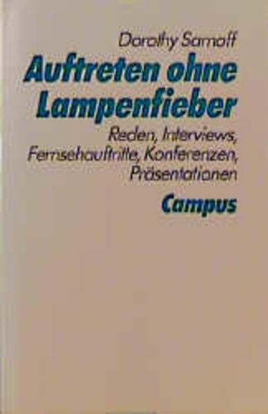 Auftreten ohne Lampenfieber: Reden, Interviews, Fernsehauftritte, Konferenzen Business, Finance & Career