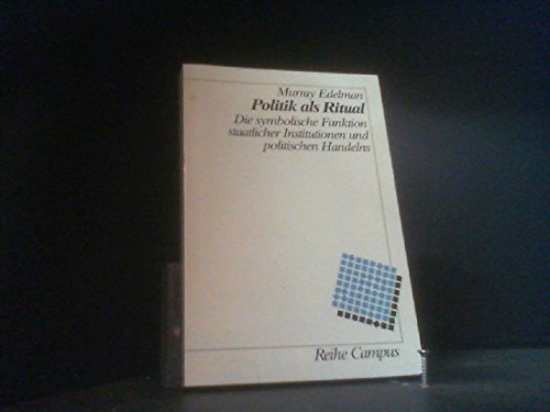 Politik als Ritual: Die symbolische Funktion staatlicher Institutionen und politischen Handelns (Reihe Campus) Memories