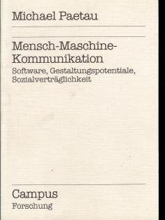 Mensch - Maschine - Kommunikation: Software, Gestaltungspotentiale, Sozialverträglichkeit (Campus Forschung) Computer Science