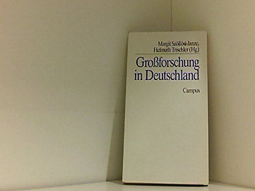 Großforschung in Deutschland (Studie zur Geschichte der deutschen Großforschungseinrichtungen) Business, Finance & Career