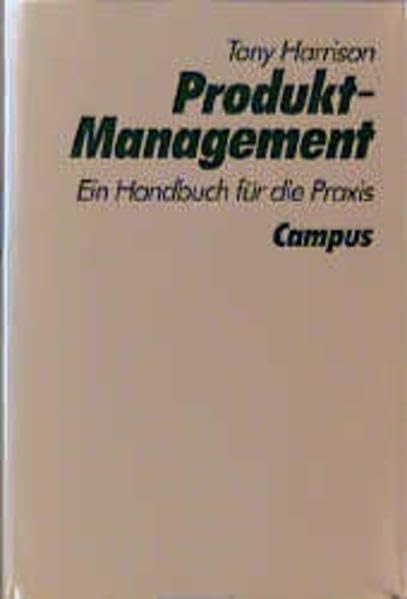 Produkt-Management: Ein Handbuch für die Praxis Business, Finance & Career