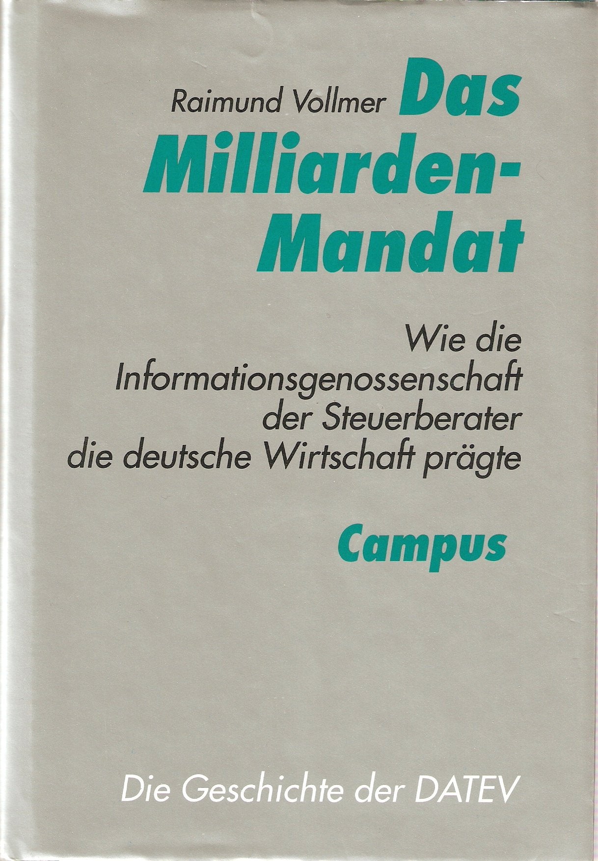 Das Milliarden-Mandat: Wie die Informationsgesellschaft der Steuerberater die deutsche Wirtschaft prägte Books