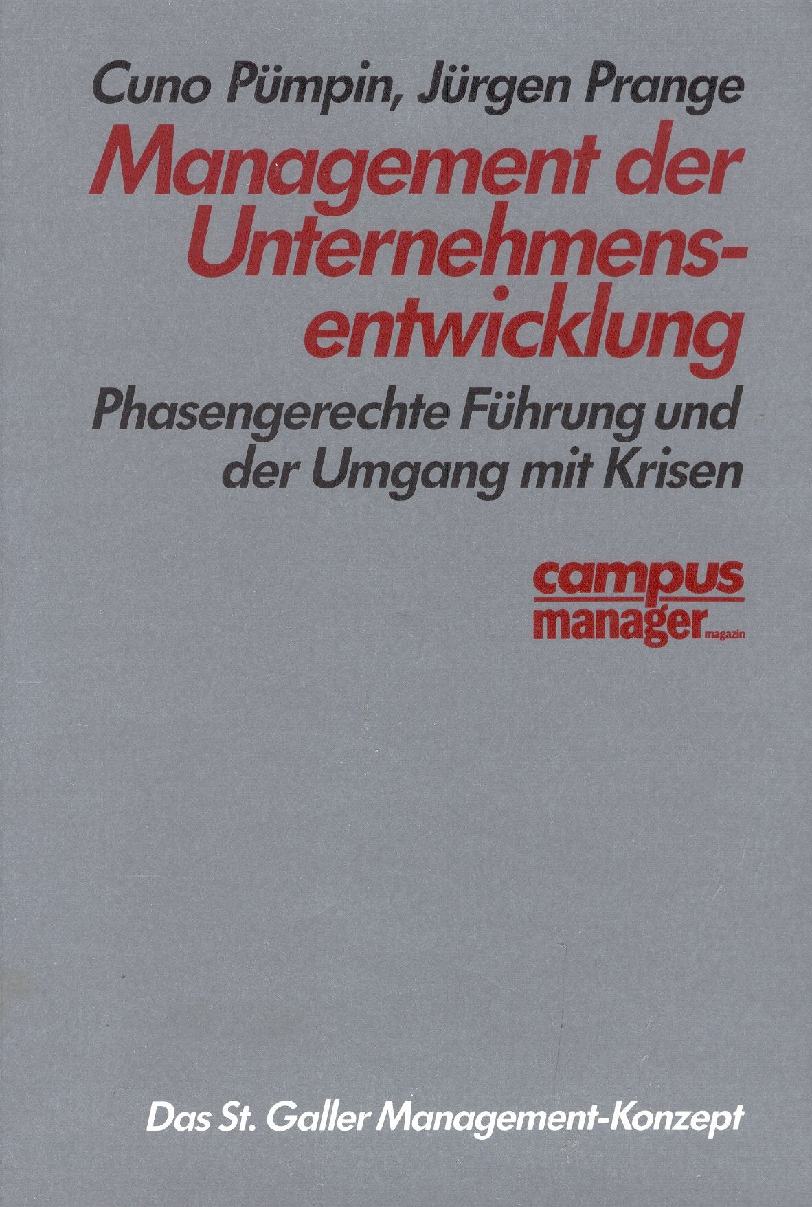 Management der Unternehmungsentwicklung: Phasengerechte Führung und der Umgang mit Krisen Business, Finance & Career