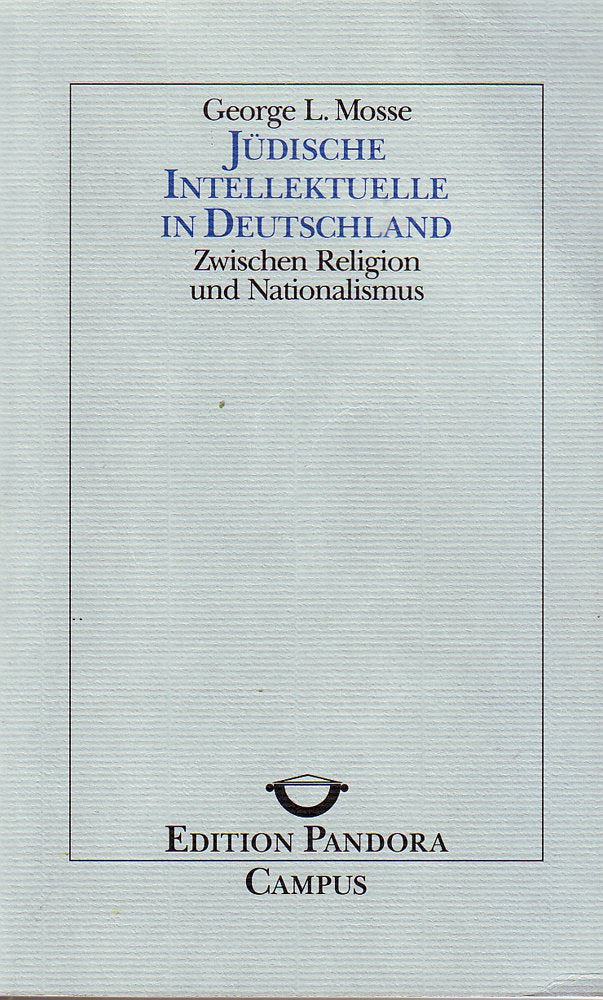 Jüdische Intellektuelle in Deutschland: Zwischen Religion und Nationalismus (Edition Pandora) Social Sciences