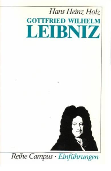 Gottfried Wilhelm Leibniz (Campus Einführungen) Philosophy