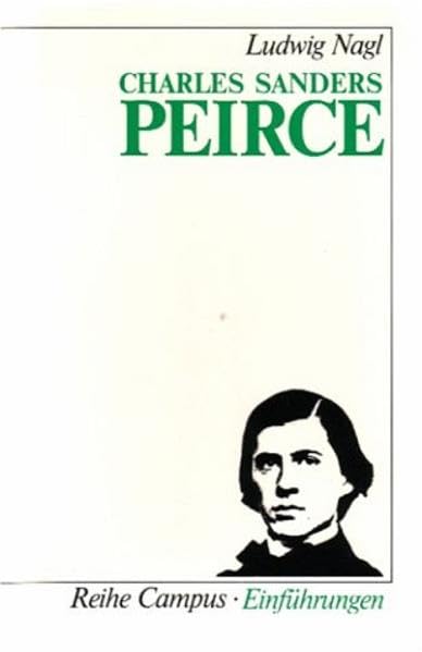Charles Sanders Peirce (Campus Einführungen) Philosophy