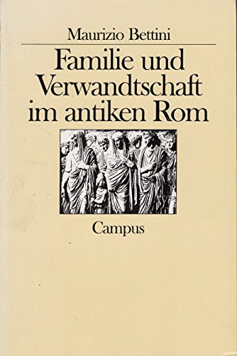 Familie und Verwandschaft im antiken Rom (Historische Studien, Band 8) - Bettini, Maurizio book