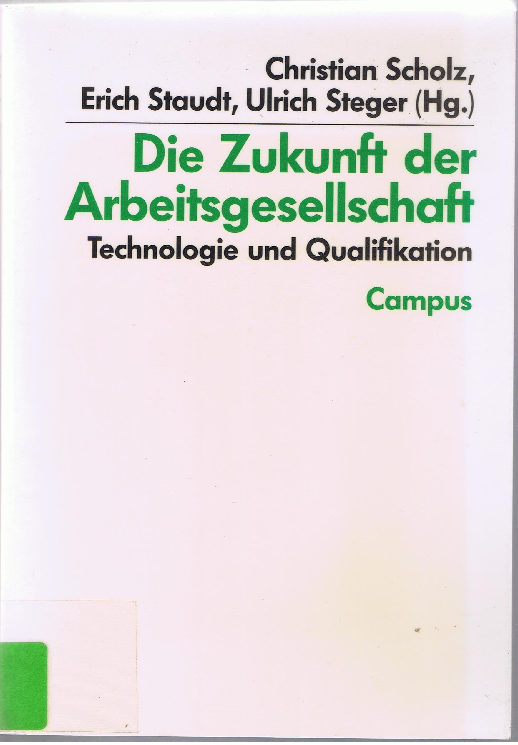Die Zukunft der Arbeitsgesellschaft: Technologie und Qualifikation (Haniel Stiftung) Business & Technology