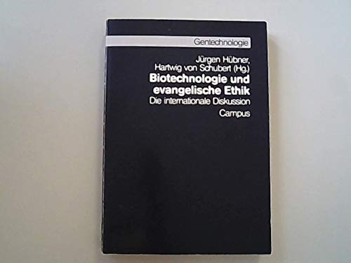 Biotechnologie und evangelische Ethik: Die internationale Diskussion (Gentechnologie »Chancen und Risiken«) Business & Technology