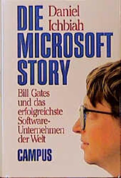 Die Microsoft-Story: Bill Gates und das erfolgreichste Software-Unternehmen der Welt Business, Finance & Career
