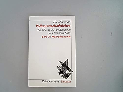 Volkswirtschaftslehre, Bd.2, Makroökonomie: Einführung aus traditioneller und kritischer Sicht. Band 2: Makroökonomie (Campus »Studium«) Business, Finance & Career