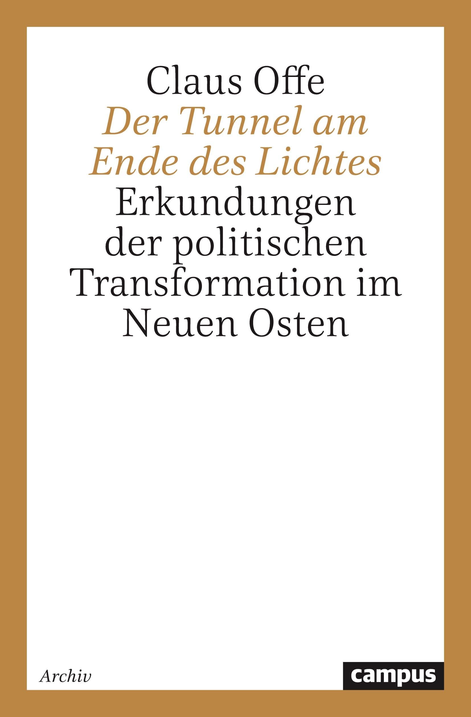 Der Tunnel am Ende des Lichtes: Erkundungen der politischen Transformation im Neuen Osten Law