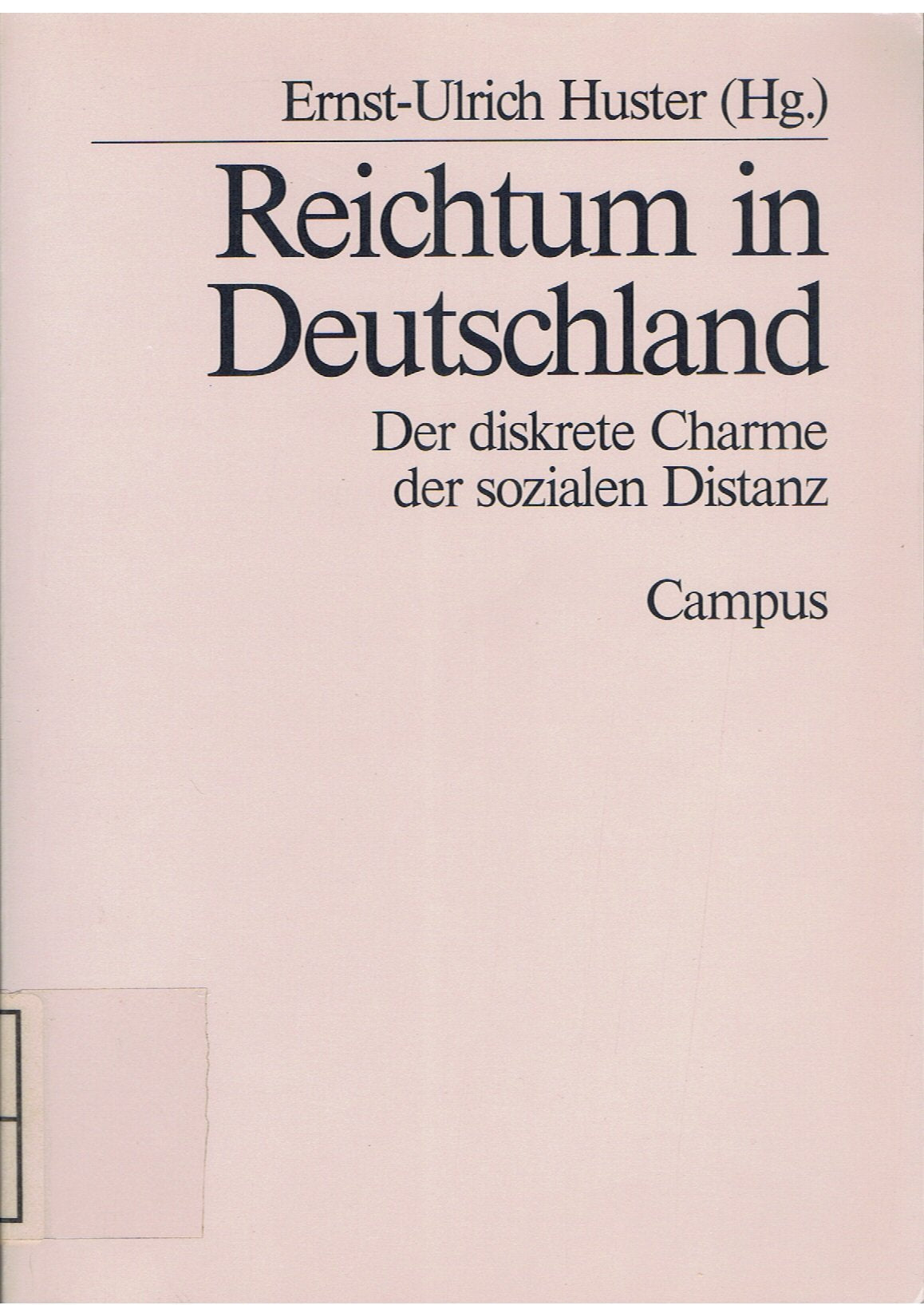 Reichtum in Deutschland. Der diskrete Charme der sozialen Distanz Social Sciences
