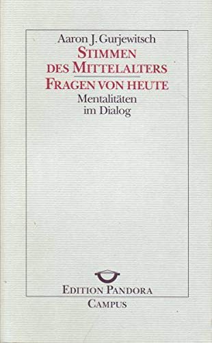 Stimmen des Mittelalters - Fragen von heute: Mentalitäten im Dialog (Edition Pandora) Books