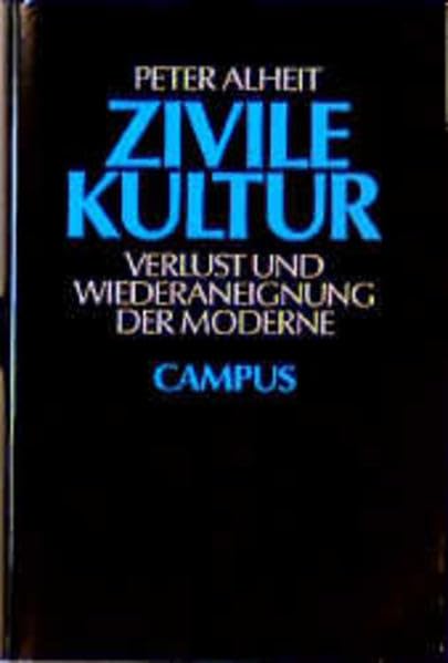 Zivile Kultur: Verlust und Wiederaneignung der Moderne Law