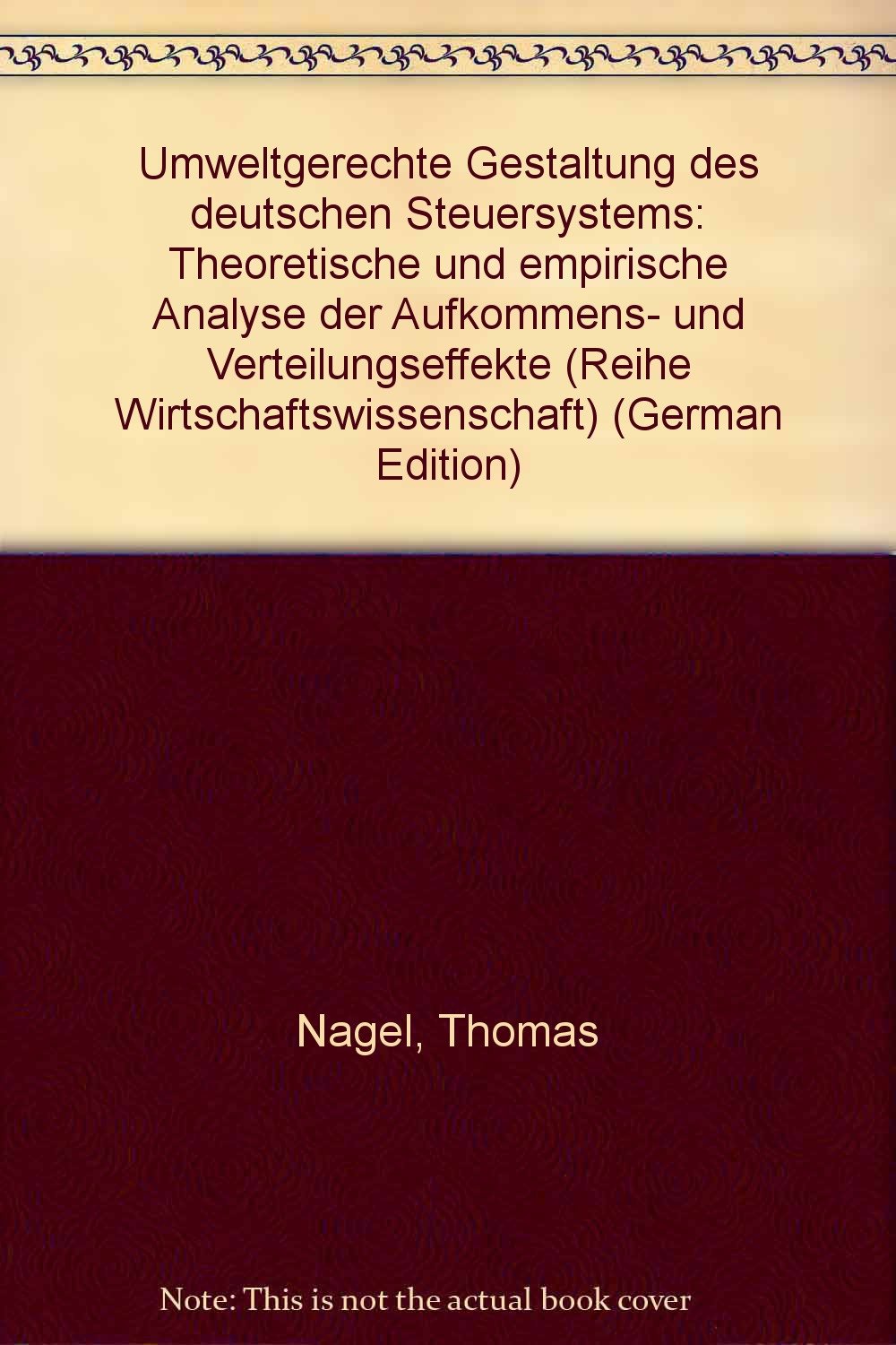Umweltgerechte Gestaltung des deutschen Steuersystems: Theoretische und empirische Analyse der Aufkommens- und Verteilungseffekte (Wirtschaftswissenschaft) Business, Finance & Career