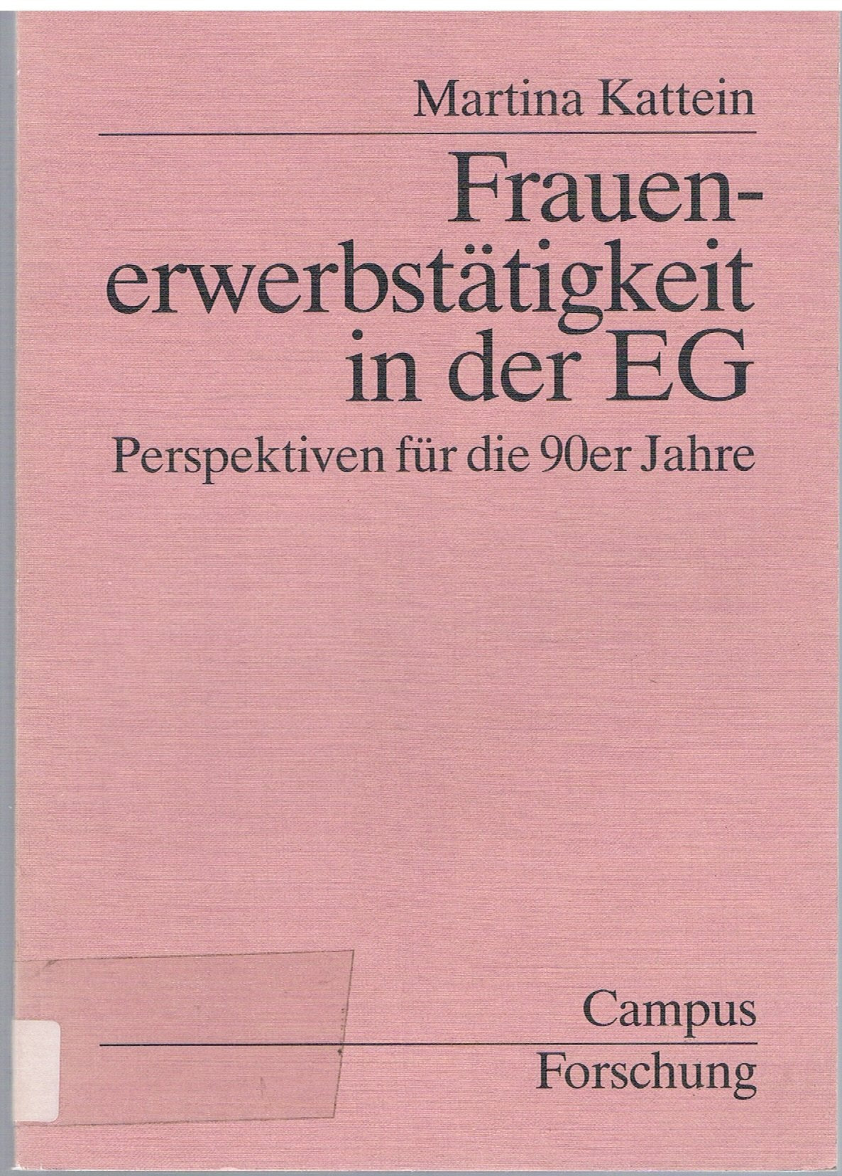 Frauenerwerbstätigkeit in der EG. Perspektiven für die 90er Jahre. (=Campus Forschung; Band 714). book