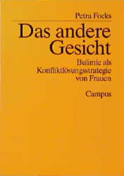 Das andere Gesicht: Bulimie als Konfliktlösungsstrategie von Frauen Medicine
