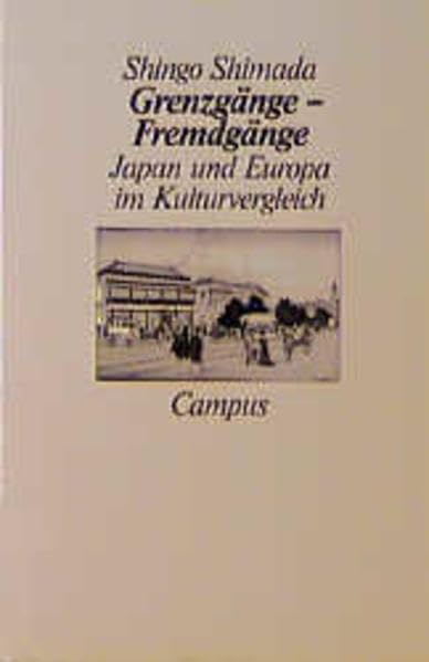 Grenzgänge - Fremdgänge: Japan und Europa im Kulturvergleich Politics & History