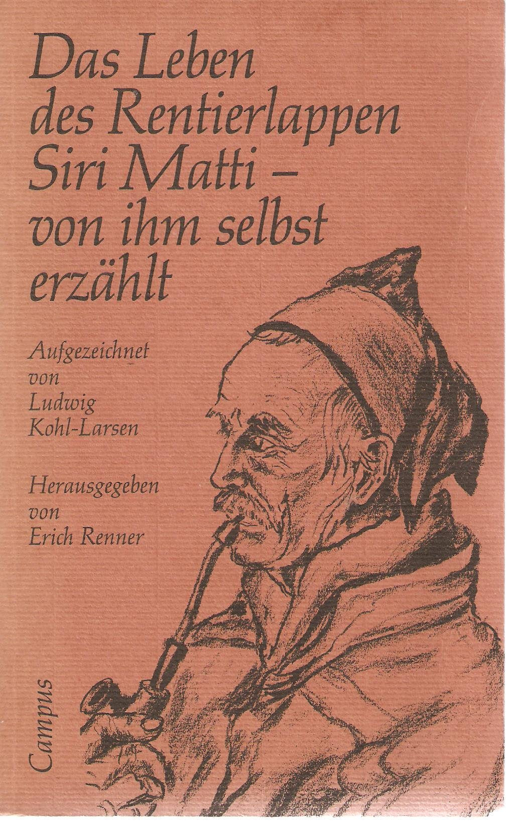 Das Leben des Rentierlappen Siri Matti - von ihm selbst erzählt (Edition Qumran) General education