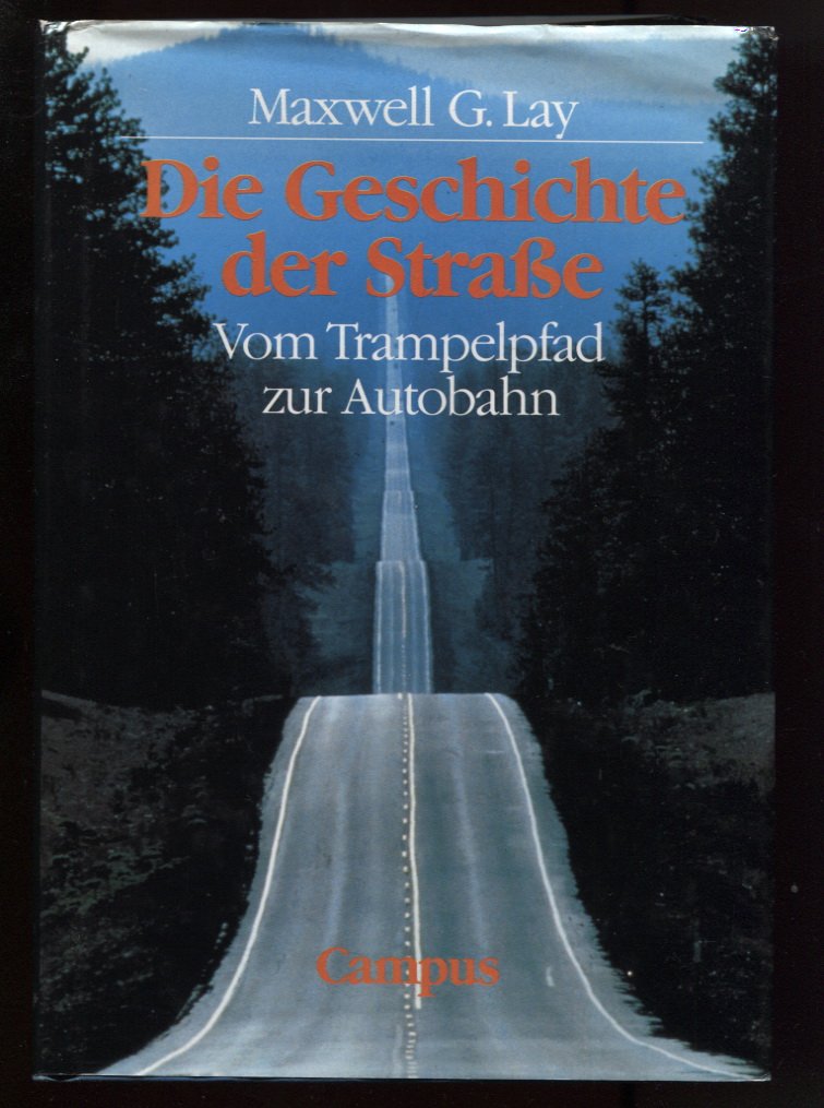 Die Geschichte der Straße: Vom Trampelpfad zur Autobahn Business, Finance & Career