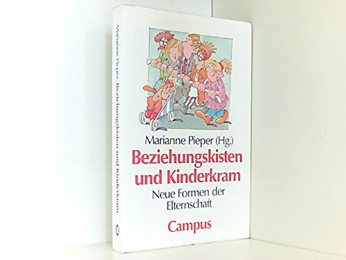 Beziehungskisten und Kinderkram: Neue Formen der Elternschaft Social Sciences
