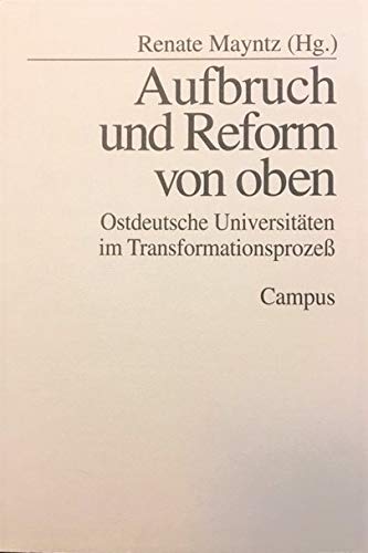 Aufbruch und Reform von oben: Ostdeutsche Universitäten im Transformationsprozeß (Schriften aus dem MPI für Gesellschaftsforschung) Professional & Reference Books