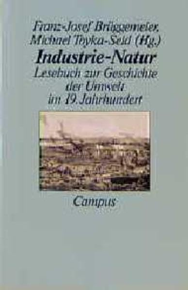 Industrie-Natur: Lesebuch zur Geschichte der Umwelt im 19. Jahrhundert Architecture