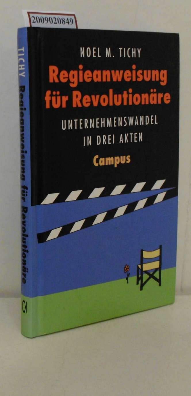 Regieanweisung für Revolutionäre: Unternehmenswandel in drei Akten Books