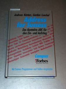 Address for Success: Das Kontakte-ABC für den Ein- und Aufstieg Business, Finance & Career