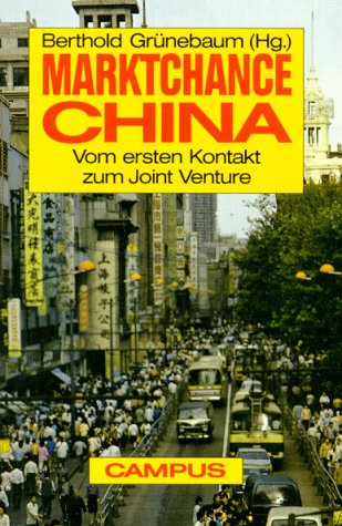 Marktchance China: Vom ersten Kontakt zum Joint Venture Law
