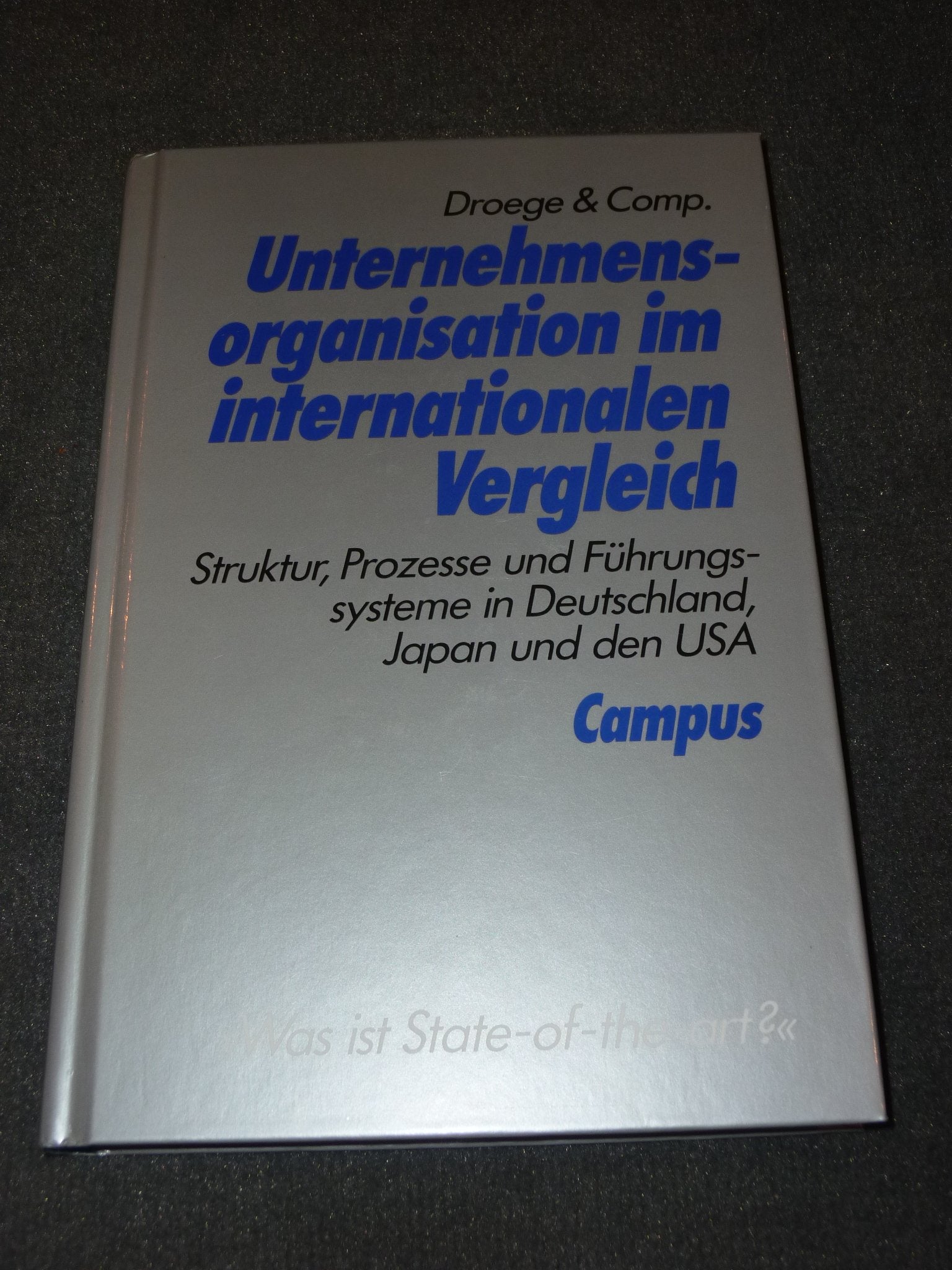 Unternehmensorganisation im internationalen Vergleich: Struktur, Prozesse und Führungssysteme in Deutschland, Japan und den USA Law