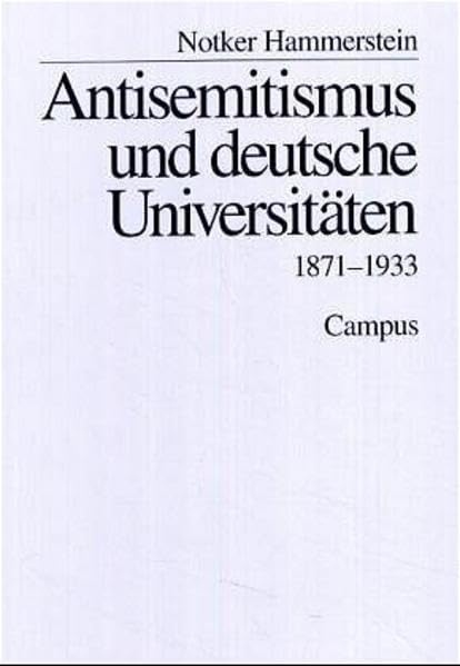Antisemitismus und deutsche Universitäten: 1871-1933 Politics & History