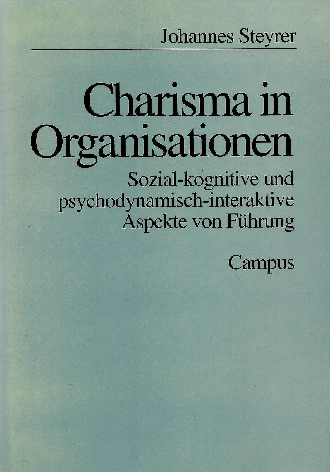 Charisma in Organisationen: Sozial-kognitive und psychodynamisch-interaktive Aspekte von Führung Law