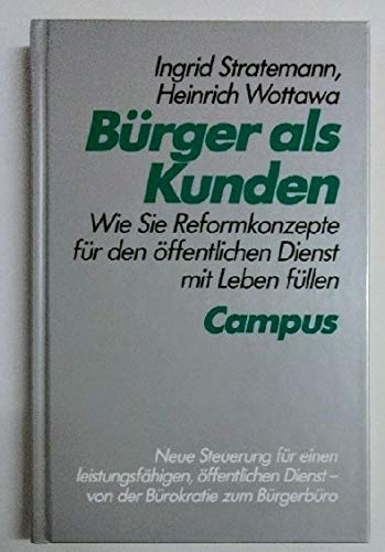 Bürger als Kunden: Wie Sie Reformkonzepte für den öffentlichen Dienst mit Leben füllen Law