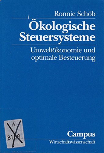 Ökologische Steuersysteme: Umweltökonomie und optimale Besteuerung (Wirtschaftswissenschaft) Books