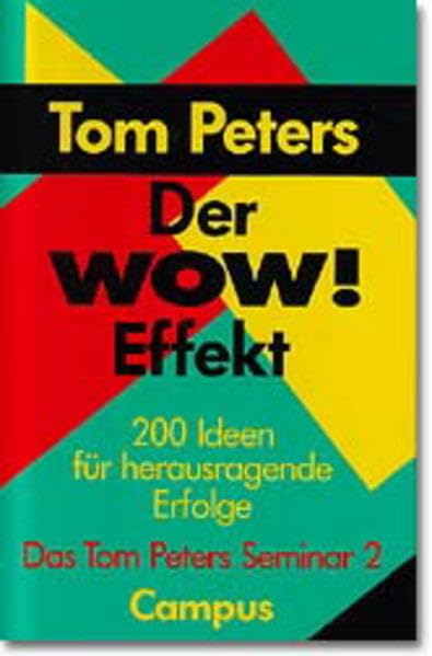 Der Wow!-Effekt: 200 Ideen für herausragende Erfolge Business, Finance & Career
