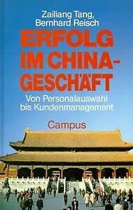 Erfolg im China-Geschäft: Von der Personalauswahl bis zum Kundenmanagement Business, Finance & Career