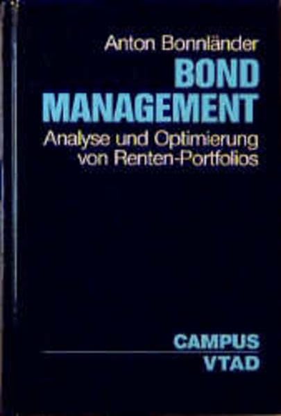 Bond Management: Analyse und Optimierung von Renten-Portfolios (Fachbuchreihe der Vereinigung Technischer Analysten Deutschlands (VTAD)) Business, Finance & Career