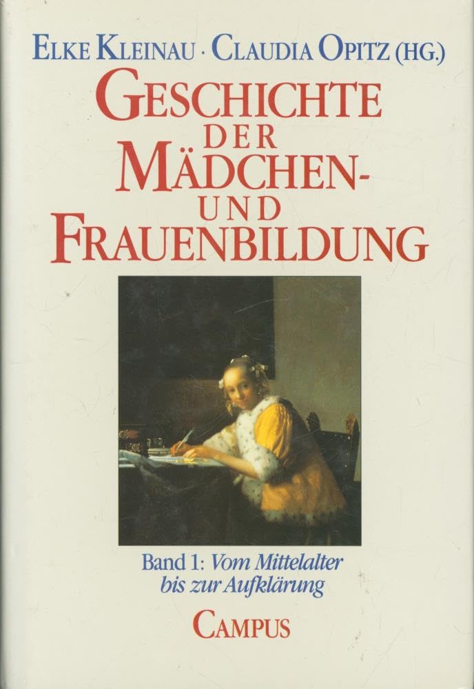 Geschichte der Mädchen- und Frauenbildung: Band 1: Vom Mittelalter bis zur Aufklärung General education