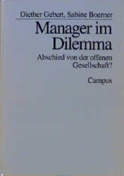 Manager im Dilemma: Abschied von der offenen Gesellschaft Business, Finance & Career