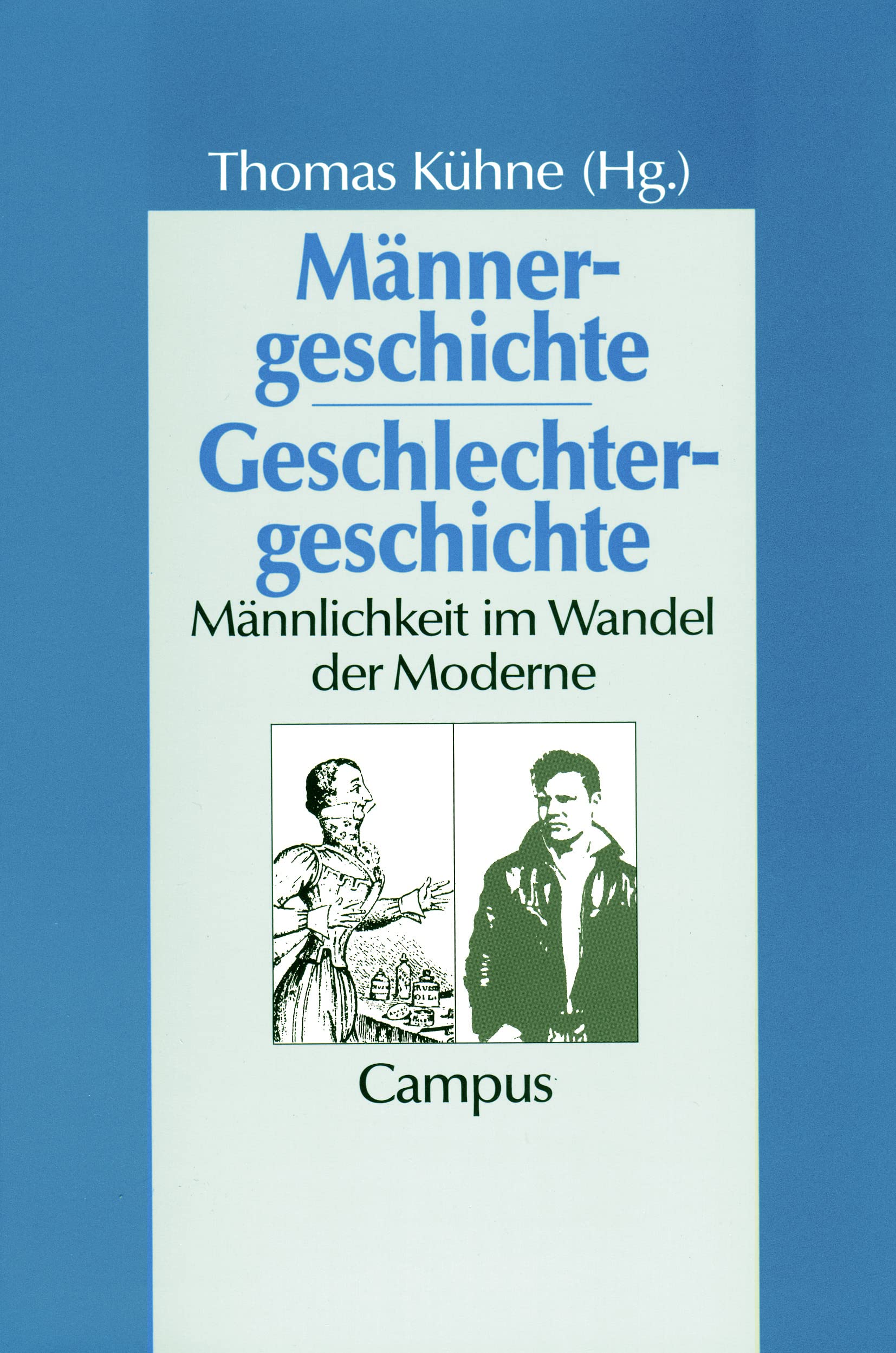 Männergeschichte - Geschlechtergeschichte: Männlichkeit im Wandel der Moderne (Geschichte und Geschlechter, 14) Books