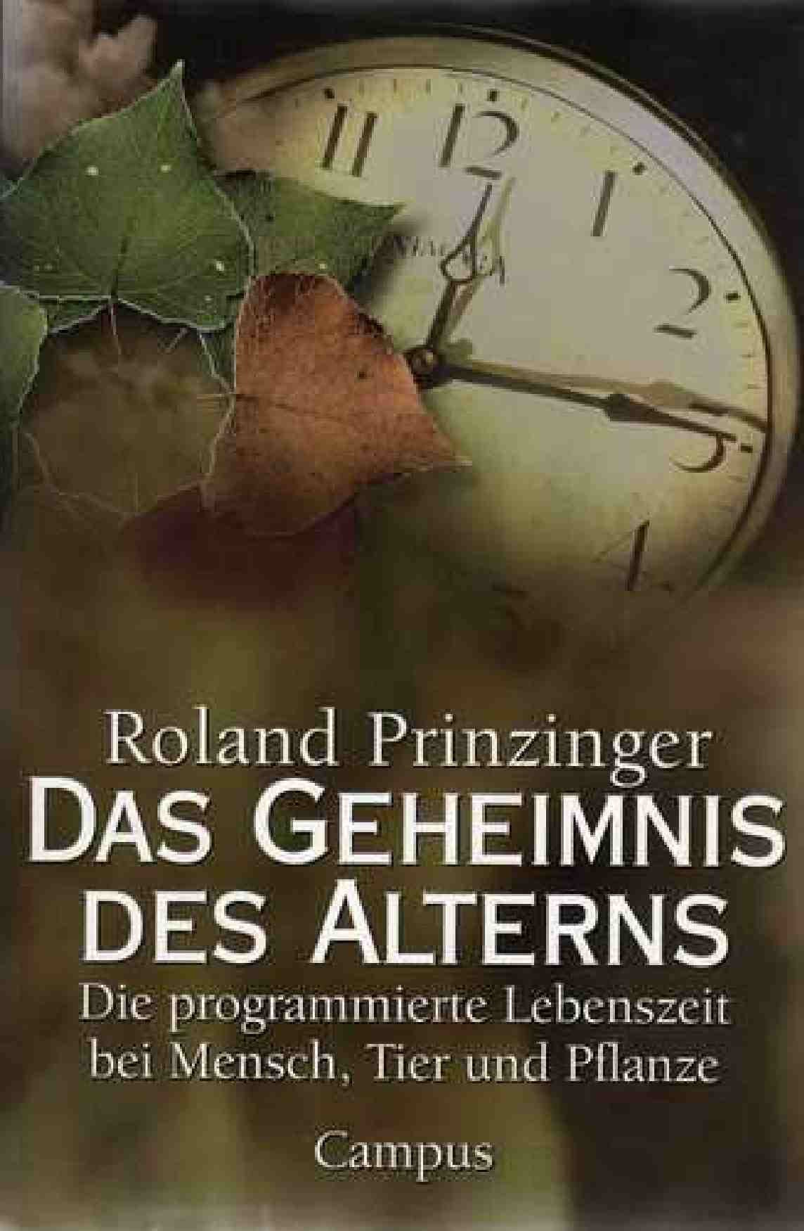 Das Geheimnis des Alterns: Die programmierte Lebenszeit bei Mensch, Tier und Pflanze Medicine