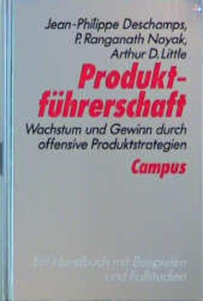 Produktführerschaft: Wachstum und Gewinn durch offensive Produktstrategien Business, Finance & Career