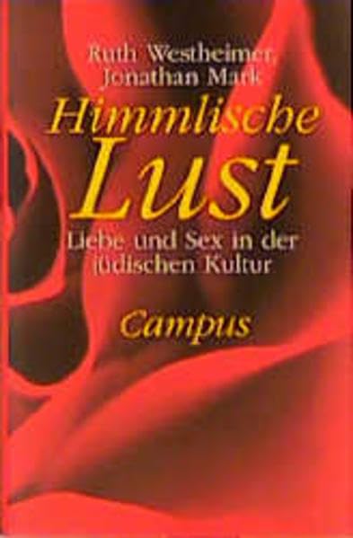 Himmlische Lust: Liebe und Sex in der jüdischen Kultur Partnership & Love