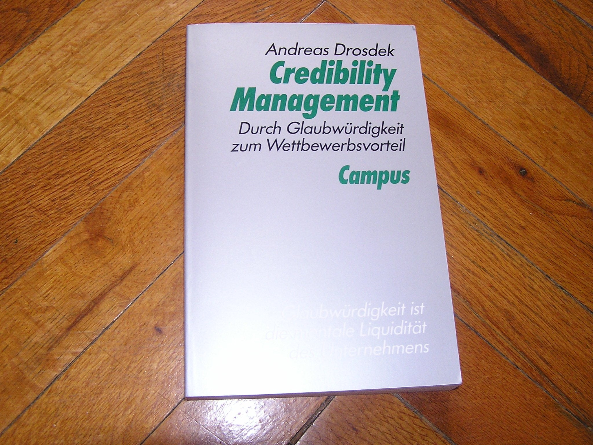 Credibility Management: Durch Glaubwürdigkeit zum Wettbewerbsvorteil Law