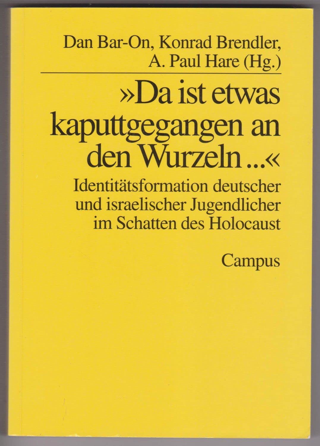 »Da ist etwas kaputtgegangen an den Wurzeln...«: Identitätsformation deutscher und israelischer Jugendlicher im Schatten des Holocaust German history
