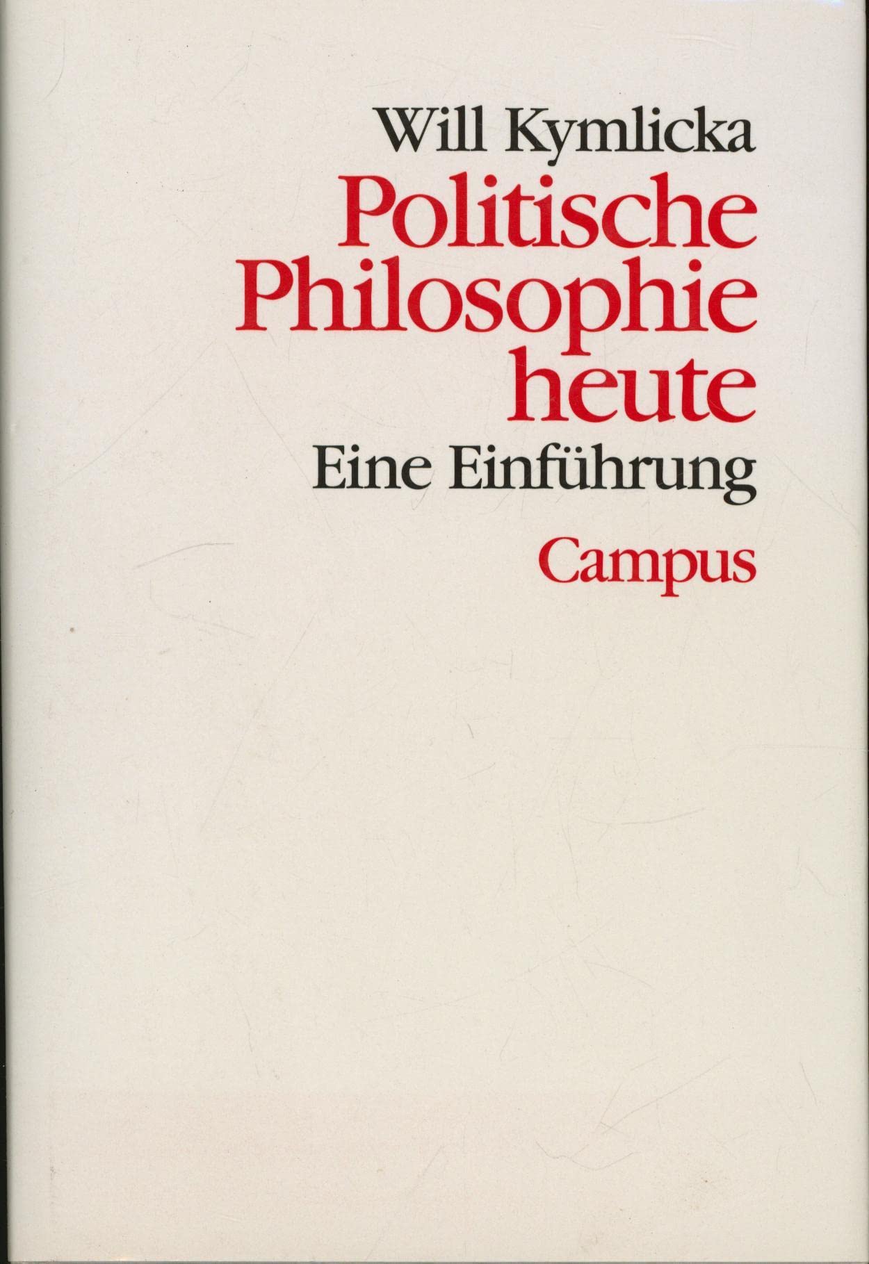 Politische Philosophie heute: Eine Einführung (Theorie und Gesellschaft) Philosophy