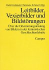 Leitbilder, Vexierbilder und Bildstörungen: Über die Orientierungsleistung von Bildern in der feministischen Geschlechterdebatte Social Sciences